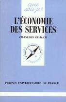 Couverture du livre « L'economie des services qsj 2502 » de Ecalle F. aux éditions Que Sais-je ?