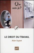 Couverture du livre « Le droit du travail (6e édition) » de Alain Supiot aux éditions Que Sais-je ?