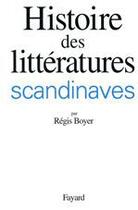 Couverture du livre « Histoire des littératures scandinaves » de Regis Boyer aux éditions Fayard