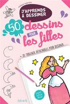 Couverture du livre « J'apprends à dessiner : 50 dessins pour les filles » de Philippe Legendre aux éditions Fleurus