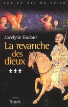 Couverture du livre « Lys En Val De Loire T.3 ; La Revanche Des Dieux » de Jocelyne Godard aux éditions Stock