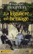 Couverture du livre « La Figuière en héritage » de Francoise Bourdon aux éditions Presses De La Cite