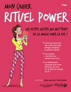 Couverture du livre « MON CAHIER ; rituel power » de Isabelle Maroger et Sophie Ruffieux et Powa aux éditions Solar