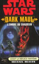 Couverture du livre « Dark maul ; l'ombre du chasseur » de Michael Reeves aux éditions Fleuve Editions