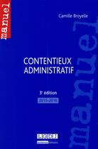 Couverture du livre « Contentieux administratif 2015-2016 (3e édition) » de Camille Broyelle aux éditions Lgdj