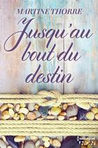 Couverture du livre « Jusqu'au bout du destin » de Martine Thorre aux éditions Hqn