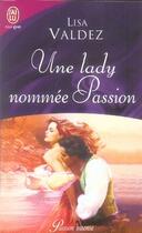 Couverture du livre « Une lady nommée passion » de Lisa Valdez aux éditions J'ai Lu