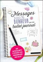 Couverture du livre « Messages 100% bonheur pour mon bullet journal » de  aux éditions Dessain Et Tolra