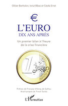 Couverture du livre « L'euro dix ans après ; un premier bilan à l'heure de la crise financière » de Cecile Ernst et Olivier Barthalon et Lonut Bibac aux éditions Editions L'harmattan