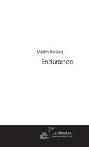 Couverture du livre « Endurance » de Martin Heskes aux éditions Le Manuscrit