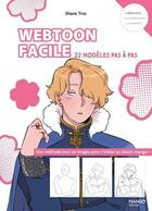 Couverture du livre « Le manga facile : Webtoon facile : 22 modèles pas à pas » de Diane Truc aux éditions Mango