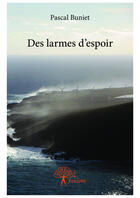 Couverture du livre « Des larmes d'espoir » de Pascal Buniet aux éditions Editions Edilivre