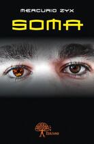 Couverture du livre « Soma » de Mercurio Zyx aux éditions Edilivre