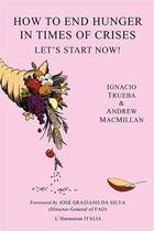 Couverture du livre « How to end hunger in times of crises ; let's start now ! » de  aux éditions L'harmattan