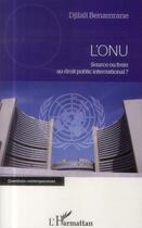 Couverture du livre « L'ONU, source ou frein au droit public international ? » de Djilali Benamrane aux éditions L'harmattan
