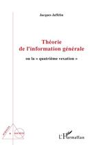 Couverture du livre « Théorie de l'information générale ou la 