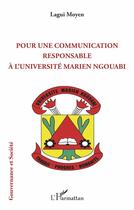 Couverture du livre « Pour une communication responsable à l'université Marien Ngouabi » de Lagui Moyen aux éditions L'harmattan