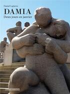 Couverture du livre « Damia ; deux jours en janvier » de Daniel Lapierre aux éditions Complicites