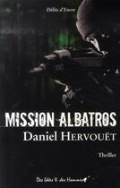 Couverture du livre « Mission albatros » de Daniel Hervouet aux éditions Des Idees Et Des Hommes
