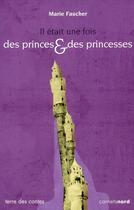 Couverture du livre « Il était une fois des princes & des princesses » de Marie Faucher aux éditions Carnets Nord