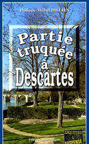 Couverture du livre « Partie truquée à Descartes » de Philippe Dillies aux éditions Bargain