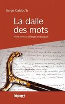 Couverture du livre « Dalle des mots » de Serge Cabioc'H aux éditions L'a Part Buissonniere