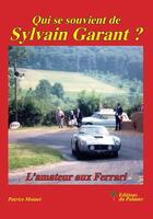 Couverture du livre « Qui se souvient de Sylvain Garant ? » de Patrice Moinet aux éditions Editions Du Palmier