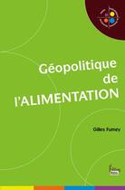 Couverture du livre « Géopolitique de l'alimentation » de Gilles Fumey aux éditions Sciences Humaines