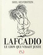 Couverture du livre « Lafcadio, le lion qui visait juste » de Shel Silverstein aux éditions Des Grandes Personnes