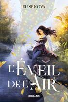 Couverture du livre « L'éveil de l'air Tome 1 » de Elise Kova et Marcela Medeiros aux éditions Bigbang