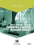 Couverture du livre « Guide de métrologie à l'usage des laboratoires d'analyses de biologie médicale » de  aux éditions Lexitis
