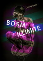 Couverture du livre « BDSM Illimité » de Danny Tyran aux éditions Textes Gais