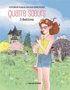 Couverture du livre « Quatre soeurs t.3 : Bettina » de Cati Baur aux éditions Rue De Sevres