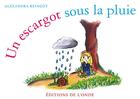 Couverture du livre « Un escargot sous la pluie » de Alexandra Reingot aux éditions De L'onde