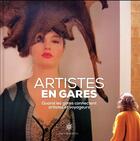 Couverture du livre « Artistes en gares » de Patrick Ropert aux éditions Nouveaux Debats Publics