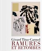 Couverture du livre « Ramures et retombes » de Gerard Tiitus-Carmel aux éditions Tohu-bohu