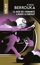 Couverture du livre « Le jour où l'humanité à niqué la fantasy » de Karim Berrouka aux éditions Actusf