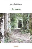 Couverture du livre « Ciboulette » de Hubert Macile aux éditions Edilivre