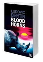 Couverture du livre « Blood horns » de Ludovic Bertin aux éditions Lbs