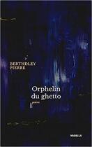 Couverture du livre « Orphelin du ghetto » de Pierre Berthdley aux éditions Milot