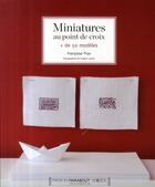 Couverture du livre « Miniatures au point de croix » de Francoise Prax aux éditions Marabout