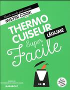 Couverture du livre « Super facile ; thermocuiseur légumes » de  aux éditions Marabout