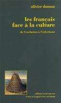 Couverture du livre « Les Français face à la culture : de l'exclusion à l'éclectisme » de Olivier Donnat aux éditions La Decouverte