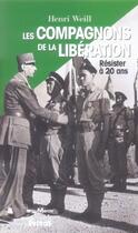 Couverture du livre « Les compagnons de la liberation ; resister a 20 ans » de Henri Weill aux éditions Privat