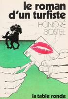 Couverture du livre « Le roman d'un turfiste » de Bostel Honore aux éditions Table Ronde