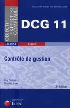 Couverture du livre « Contrôle de gestion DCG 11 ; manuel, licence » de Daniel Larue et Guy Dumas aux éditions Lexisnexis