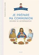 Couverture du livre « Je prépare ma communion ; document catechiste » de Vanhoof Axelle aux éditions Mame