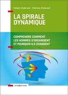 Couverture du livre « La spirale dynamique ; comprendre comment les hommes s'organisent et pourquoi ils changent » de Fabien Chabreuil et Patricia Chabreuil aux éditions Intereditions