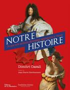 Couverture du livre « Notre histoire ; ce que nos enfants devraient apprendre à l'école » de Dimitri Casali aux éditions La Martiniere