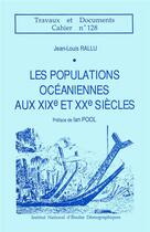 Couverture du livre « Les populations océaniennes aux XIXe et XXe siècles » de Jean-Louis Rallu aux éditions Ined